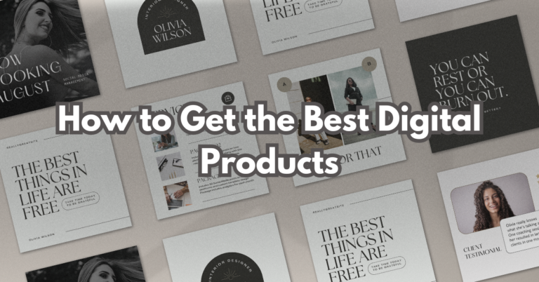 How to Get the Best Digital Products: A Comprehensive Guide